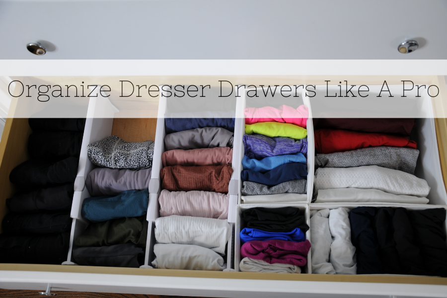 Organize Dresser Drawers