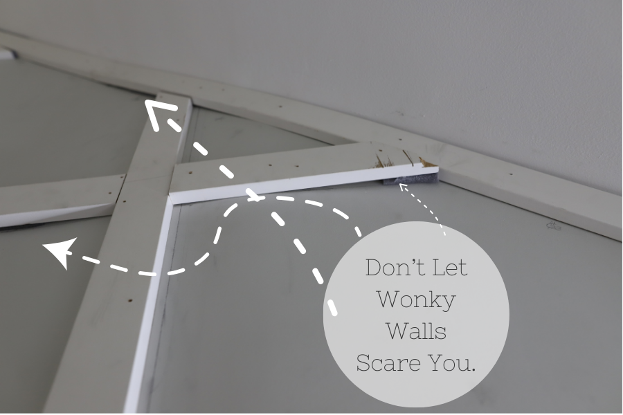 Don't Let Wonky Walls Scare You.